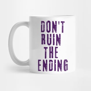 Don't Ruin the Ending Mug